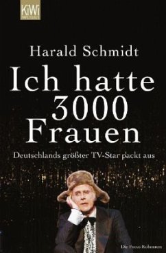 Ich hatte 3000 Frauen - Schmidt, Harald