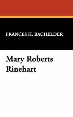 Mary Roberts Rinehart - Bachelder, Frances H.
