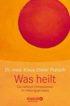 Was heilt - Platsch, Klaus-Dieter