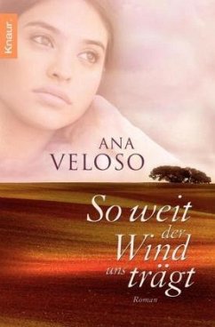 So weit der Wind uns trägt - Veloso, Ana