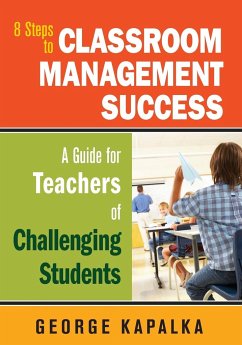 Eight Steps to Classroom Management Success - Kapalka, George