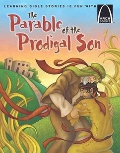 The Parable of the Prodigal Son - Arch Books - Erik J Rottmann