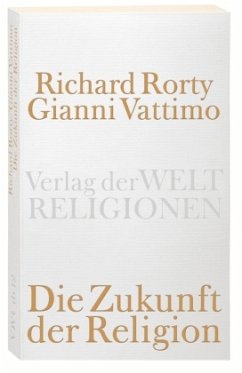 Die Zukunft der Religion - Rorty, Richard;Vattimo, Gianni