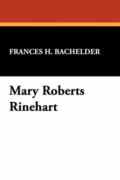 Mary Roberts Rinehart - Bachelder, Frances H.