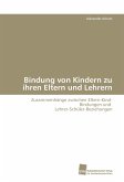 Bindung von Kindern zu ihren Eltern und Lehrern