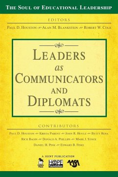 Leaders as Communicators and Diplomats - Houston, Paul D.; Blankstein, Alan M.; Cole, Robert W.