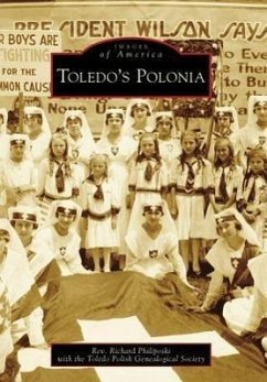 Toledo's Polonia - Philiposki, Richard; Toledo Polish Genealogical Society