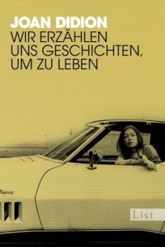 Wir erzählen uns Geschichten, um zu leben - Didion, Joan