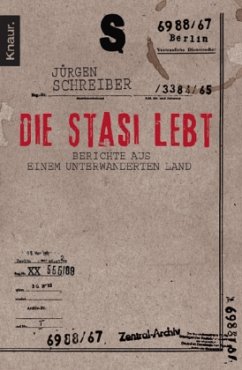 Die Stasi lebt - Schreiber, Jürgen