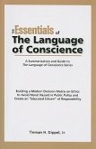 The Essentials of the Language of Conscience: Building a Modern Decision Matrix on Ethics to Avoid Moral Hazard in Public Policy and Create an &quote;Educat