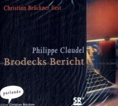 Brodecks Bericht, 6 Audio-CDs - Claudel, Philippe