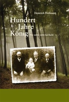 Hundert Jahre König - Hofmann, Heinrich