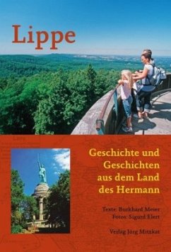 Lippe - Geschichte und Geschichten aus dem Land des Hermann - Meier, Burkhard; Elert, Sigurd