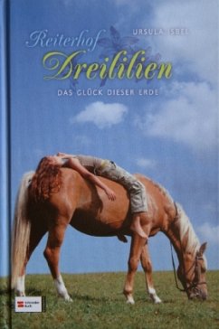 Reiterhof Dreililien - Das Glück dieser Erde, Sammelband - Dotzler-Isbel, Ursula; Isbel, Ursula