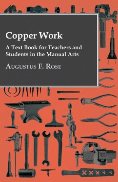 Copper Work - A Text Book For Teachers And Students In The Manual Arts ..