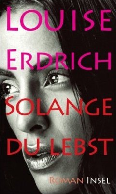 Solange du lebst - Erdrich, Louise