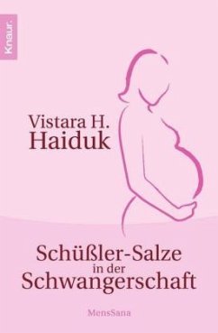 Schüßler-Salze in der Schwangerschaft - Haiduk, Vistara H.