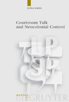 Courtroom Talk and Neocolonial Control - Eades, Diana