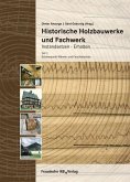 Historische Holzbauwerke und Fachwerk. Instandsetzen - Erhalten 1
