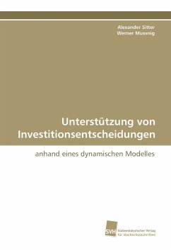 Unterstützung von Investitionsentscheidungen - Sitter, Alexander;Mussnig, Werner