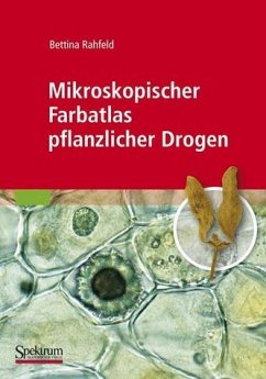 Mikroskopischer Farbatlas pflanzlicher Drogen - Rahfeld, Bettina