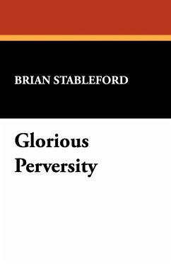 Glorious Perversity - Stableford, Brian