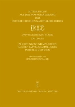 Zeichnungen und Malereien aus den Papyrussammlungen in Berlin und Wien - Froschauer, Harald