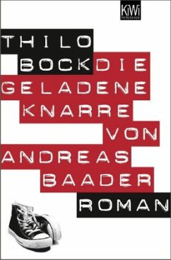 Die geladene Knarre von Andreas Baader - Bock, Thilo