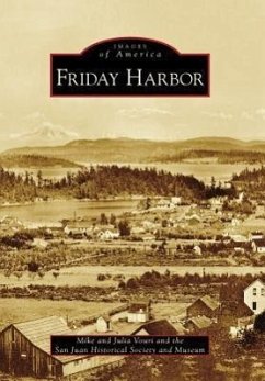 Friday Harbor - Vouri, Mike; Vouri, Julia; San Juan Historical Society and Museum