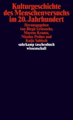 Kulturgeschichte des Menschenversuchs im 20. Jahrhundert - Griesecke, Birgit / Krause, Markus / Pethes, Nicolas et al. (Hrsg.)