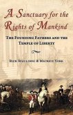 A Sanctuary for the Rights of Mankind: The Founding Fathers and the Temple of Liberty