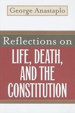 Reflections on Life, Death, and the Constitution - Anastaplo, George