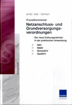 Netzanschluss- und Grundversorgungsverordnungen - Wyl, Christian de; Eder, Jost; Hartmann, Thies Chr.