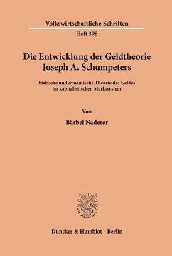 Die Entwicklung der Geldtheorie Joseph A. Schumpeters. - Naderer, Bärbel