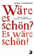 Wäre es schön? Es wäre schön! - Bild 1