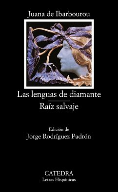 Las lenguas de diamante. Raíz salvaje - Ibarbourou, Juana de