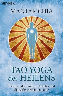Tao Yoga des Heilens - Chia, Mantak