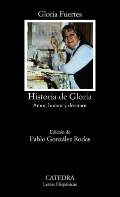 Historia de Gloria : (amor, humor y desamor) - Fuertes, Gloria