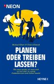 Planen oder treiben lassen?