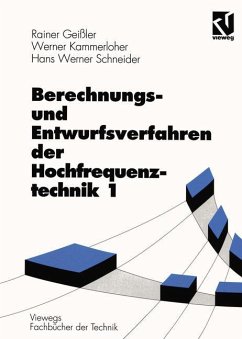 Berechnungs- und Entwurfsverfahren der Hochfrequenztechnik 1 - Geißler, Rainer;Kammerloher, Werner;Schneider, Hans W.