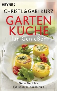 Gartenküche für Genießer - Kurz, Christl; Kurz, Gabi