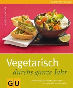 Vegetarisch durchs ganze Jahr - Weber, Anne-Katrin