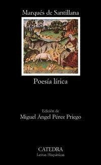 Poesía lírica - López de Mendoza, Íñigo; Santillana, Marqués de