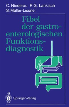 Fibel der gastroenterologischen Funktionsdiagnostik - Niederau, Claus; Lankisch, Paul G.; Müller-Lissner, Stefan A.