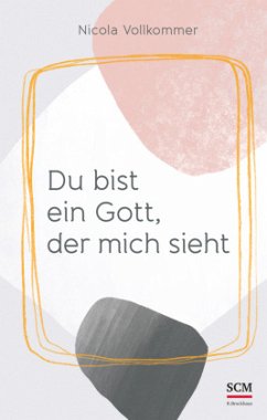 Du bist ein Gott, der mich sieht - Vollkommer, Nicola