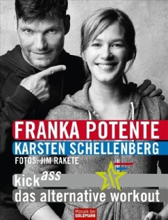 Kick Ass - Das alternative Workout - Potente, Franka; Schellenberg, Karsten