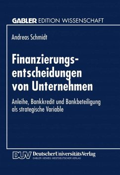 Finanzierungsentscheidungen von Unternehmen - Schmidt, Andreas