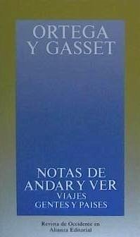 Notas de andar y ver : viajes, gentes y países - Ortega Y Gasset, José