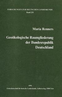 Geoökologische Raumgliederung der Bundesrepublik Deutschland - Renners, Maria
