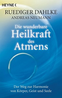 Die wunderbare Heilkraft des Atmens - Dahlke, Ruediger;Neumann, Andreas